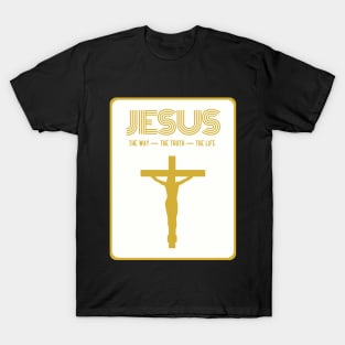 Jesus - The Way - The Truth - The Life T-Shirt